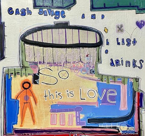 Cash Savage and the Last Drinks – “So This Is Love” angekündigt