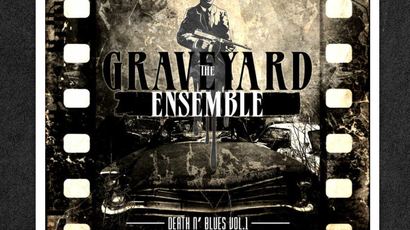 The Graveyard Ensemble – “Death n’ Blues Vol.1”