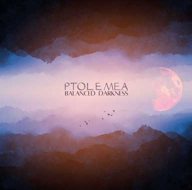 Ptolemea – “Balanced Darkness”