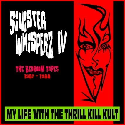 My Life With The Thrill Kill Kult – “Sinister Whispers 4”