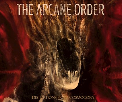 The Arcane Order – “Distortions From Cosmogony”