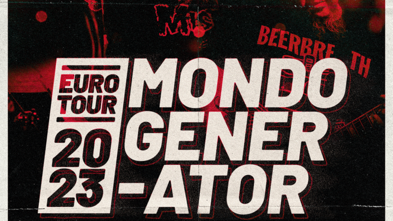 Mondo Generator mit kompletter Europa-Tour