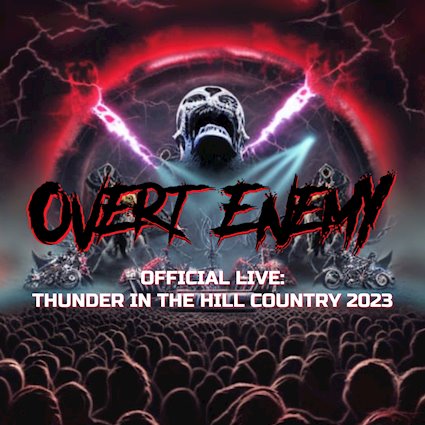 Overt Enemy – “Official Live Thunder In the Hill Country”
