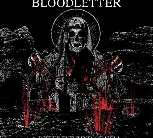 Bloodletter – “A Different Kind Of Hell”