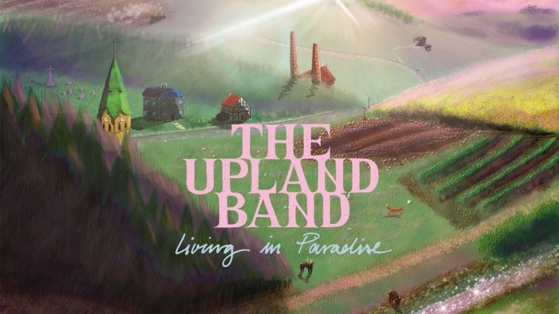 The Upland Band – “Living In Paradise”