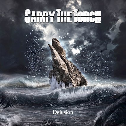 Carry The Torch – “Delusion”