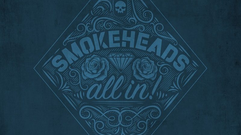 Smokeheads – “All In”