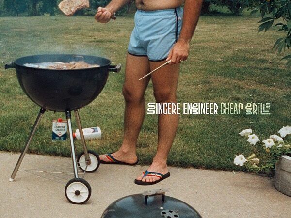 Sincere Engineer – “Cheap Grills”