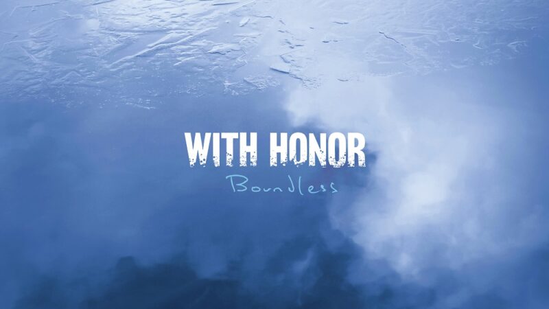 With Honor – “Boundless”