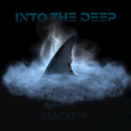 Into The Deep – “Blackfin”