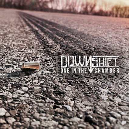 DownShift – „One in the Chamber“