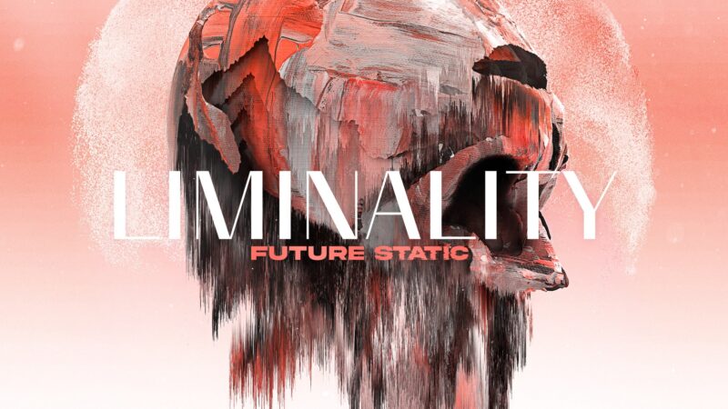 Future Static – “Liminality”