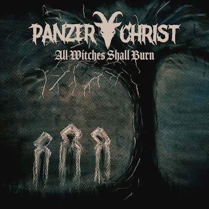 Panzerchrist – „All Witches Shall Burn“