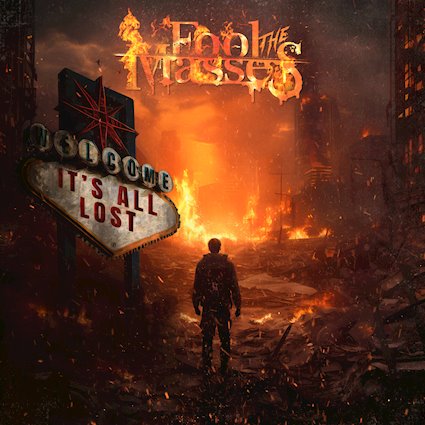 Fool The Masses – „It’s All Lost“