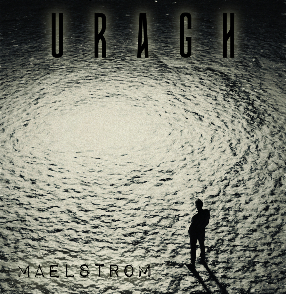 Uragh – “Maelstrom”