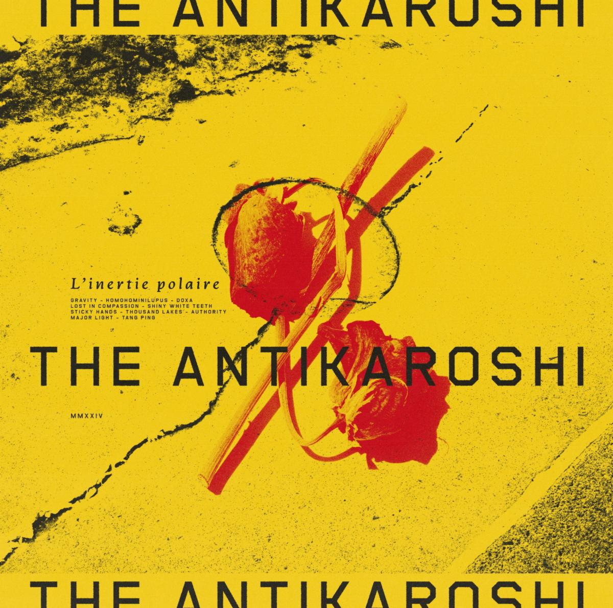 The Antikaroshi – “L’inertie Polaire”