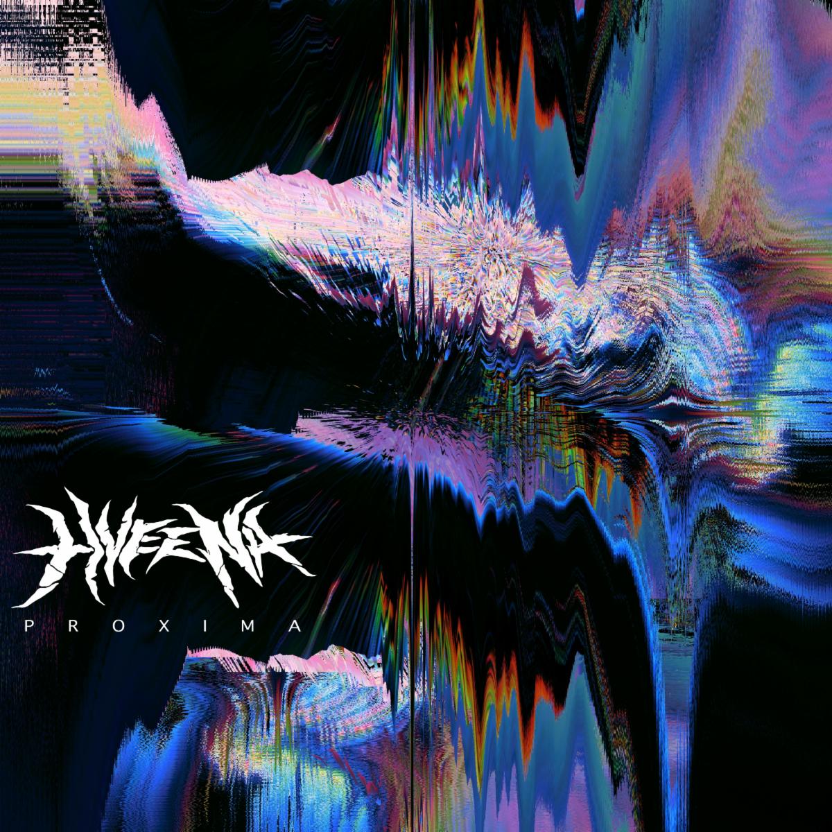 Hyeena – “Proxima”