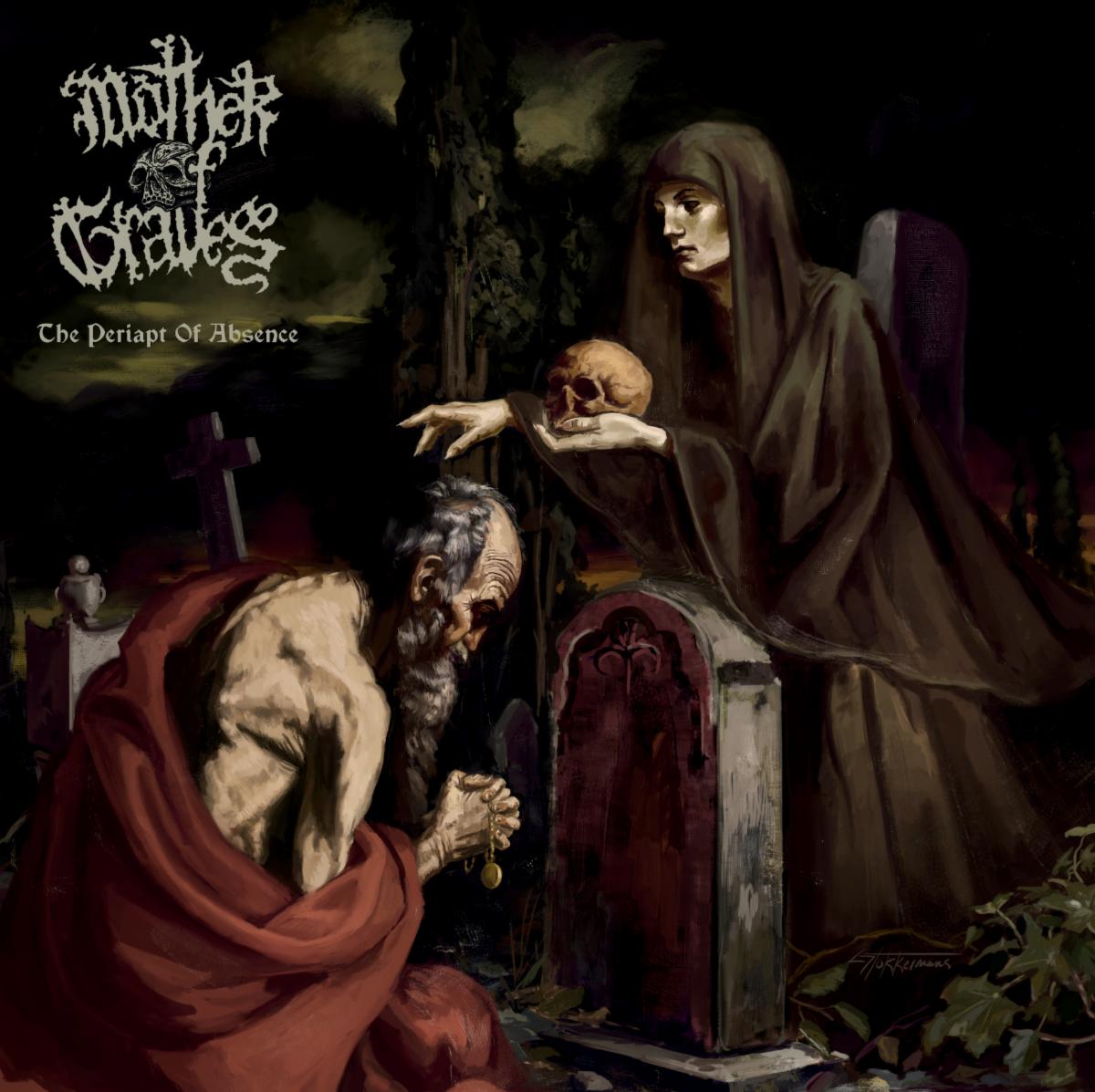 Mother Of Graves – “The Periapt Of Absence”