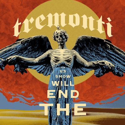 Tremonti – „The End Will Show Us How“