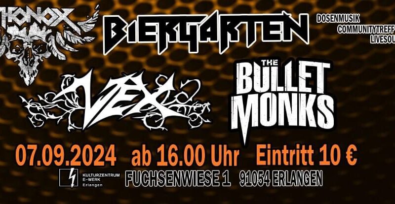 07.09.2024: Phonox Biergarten mit Vex und The Bullet Monks in E-Werk, Erlangen