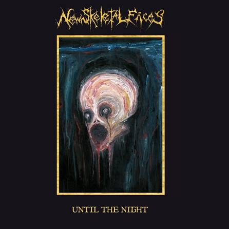 New Skeletal Faces – „Until The Night“