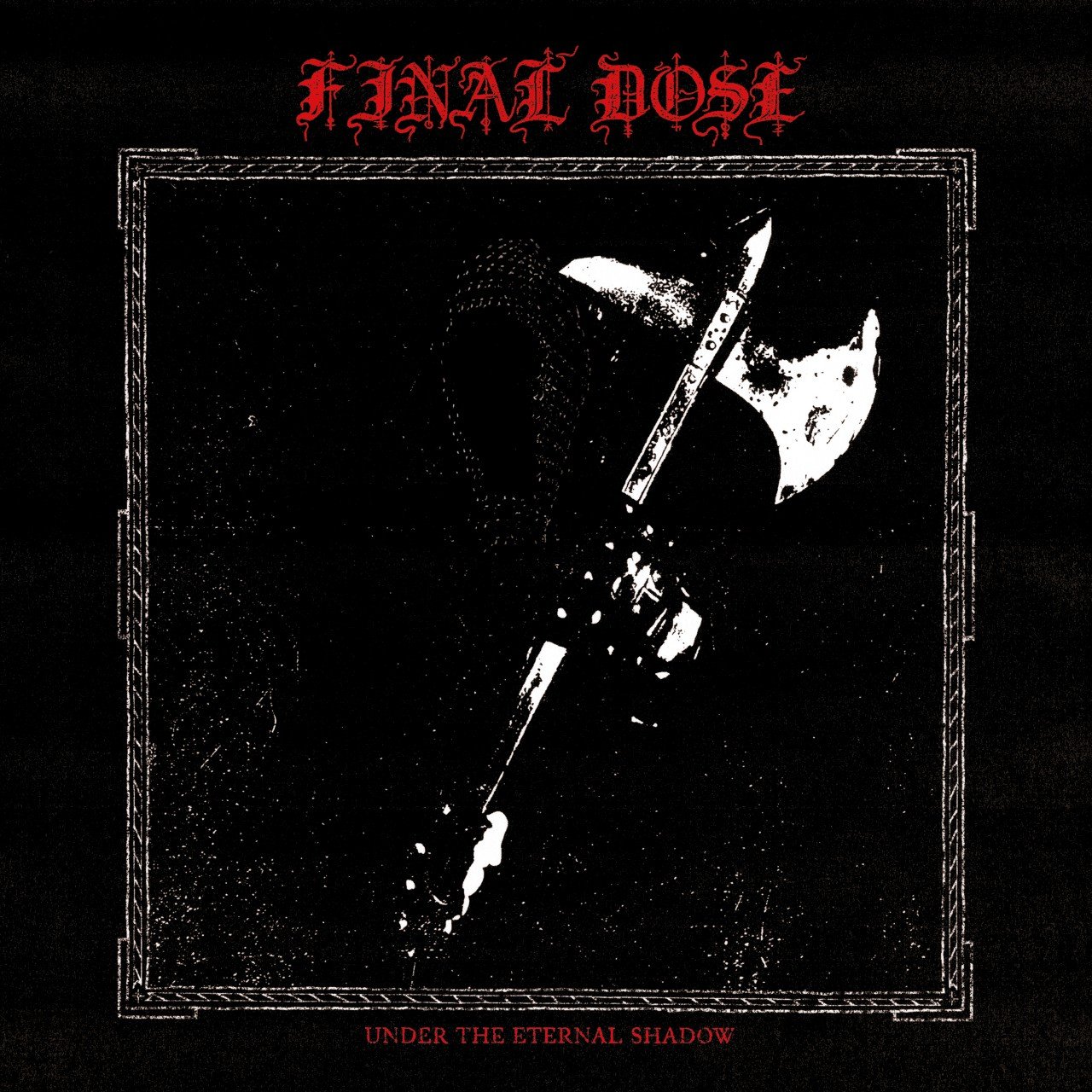 Final Dose – “Under the Eternal Shadow” (11.04.)