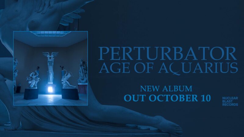 Pertubator – „Age Of Aquarius“ (10.10.)
