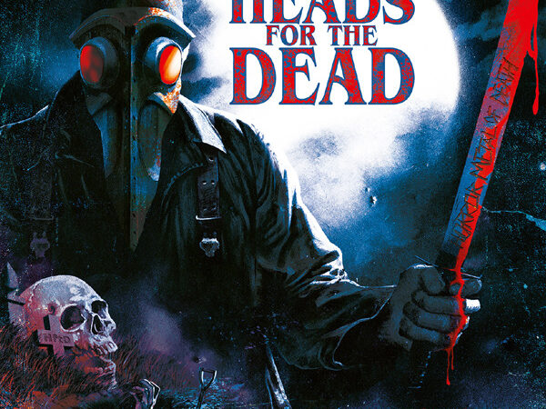 Heads For The Dead – „Never Ending Night Of Terror“ (10.10.)
