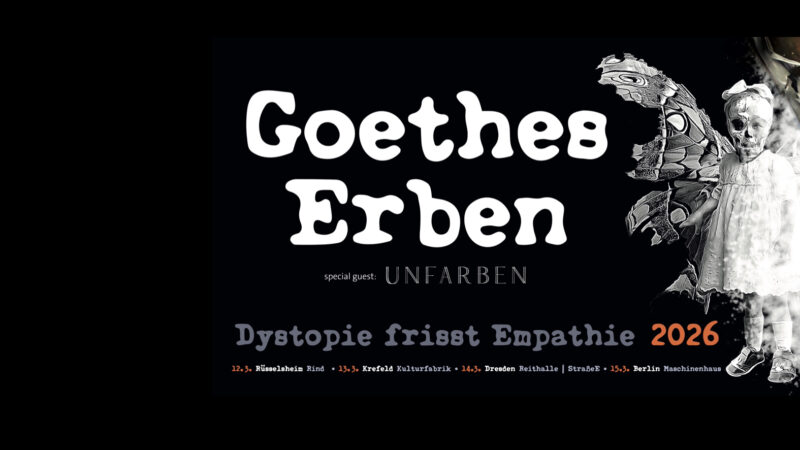 Goethes Erben auf „Dystopie frisst Empathie“ Tour 2026