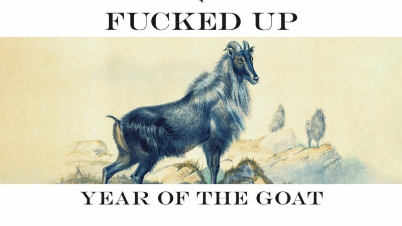 Fucked Up – „Year Of The Goat“ (12.12.)