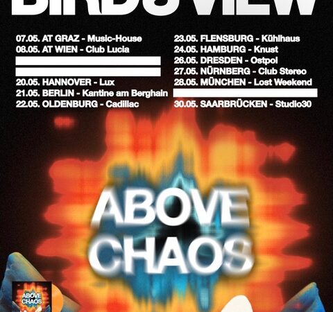 Bird’s View auf „Above Chaos“ Tour 2026