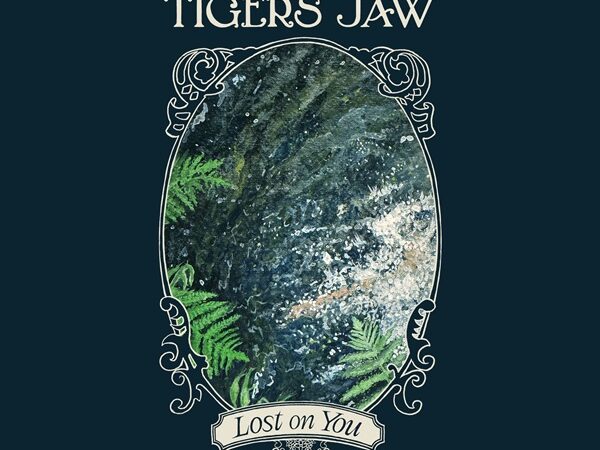 Tigers Jaw – „Lost On You“ (27.03.)