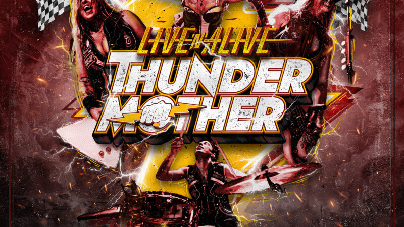 Thundermother – „Live’n’Alive“ (17.04.)