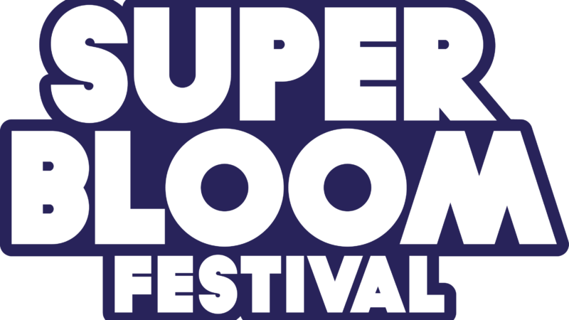 Super Bloom Festival – Update