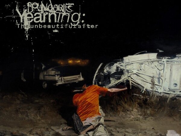 Boundaries – “Yearning: The Unbeautiful After” (17.07.)