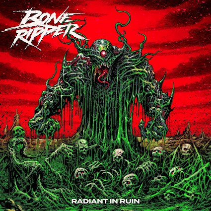 Boneripper – “Radiant In Ruin” (26.06.)