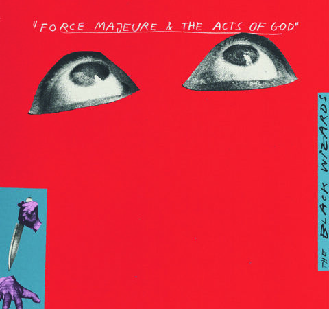 The Black Wizards – “Force Majeure & The Acts Of God” (04.09.)